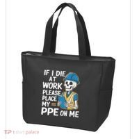 If I Die At Work Please Place My Ppe On Me Tote Bag thumb 3