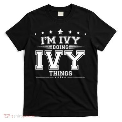 Im Ivy Doing Ivy Things T-Shirt