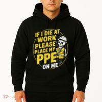 If I Die At Work Please Place My Ppe On Me Hoodie thumb 2