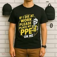 If I Die At Work Please Place My Ppe On Me T-Shirt thumb 6