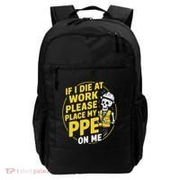 If I Die At Work Please Place My Ppe On Me Backpack thumb 0