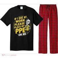 If I Die At Work Please Place My Ppe On Me Pajama Set thumb 0