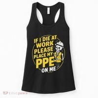 If I Die At Work Please Place My Ppe On Me Women's Tank Top thumb 0