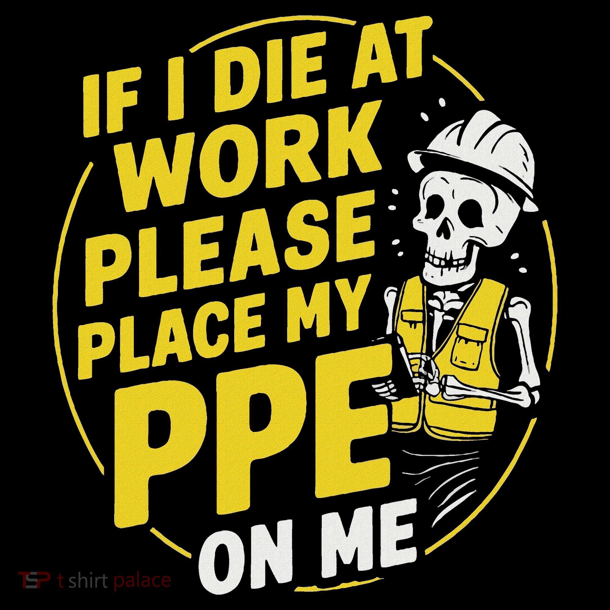 If I Die At Work Please Place My Ppe On Me Toddler Hoodie