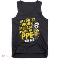 If I Die At Work Please Place My Ppe On Me Tank Top thumb 0