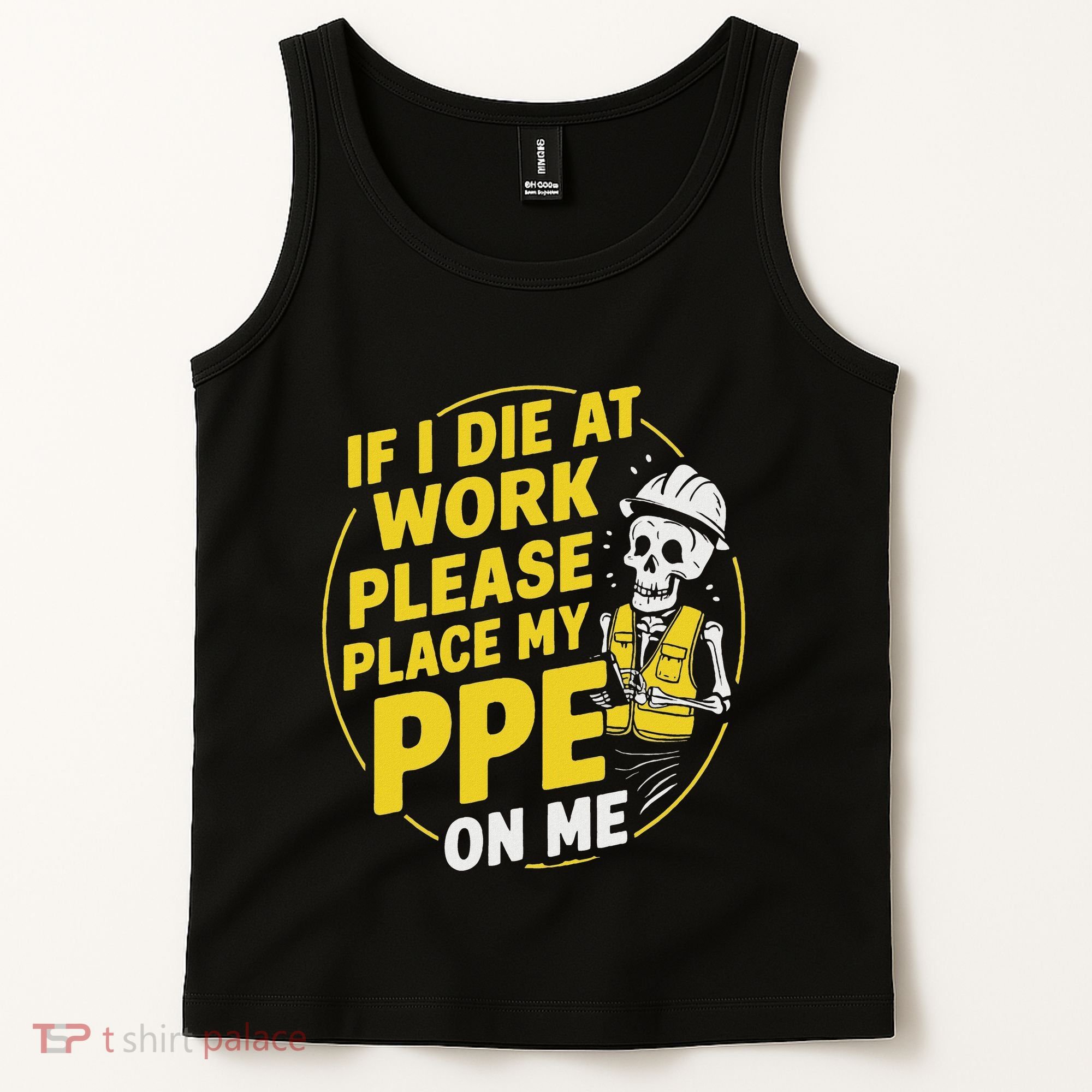 If I Die At Work Please Place My Ppe On Me Tank Top