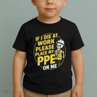 If I Die At Work Please Place My Ppe On Me Toddler T-Shirt thumb 2