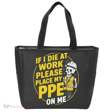 If I Die At Work Please Place My Ppe On Me Tote Bag
