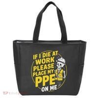 If I Die At Work Please Place My Ppe On Me Tote Bag thumb 0
