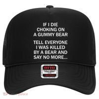 If I Die Choking On A Gummy Bear Tell Everyone I Was Killed Hat thumb 0