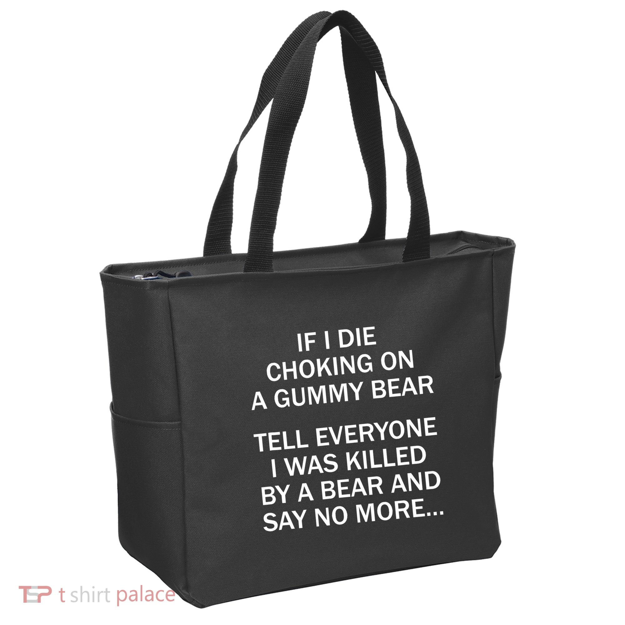 If I Die Choking On A Gummy Bear Tell Everyone I Was Killed Tote Bag