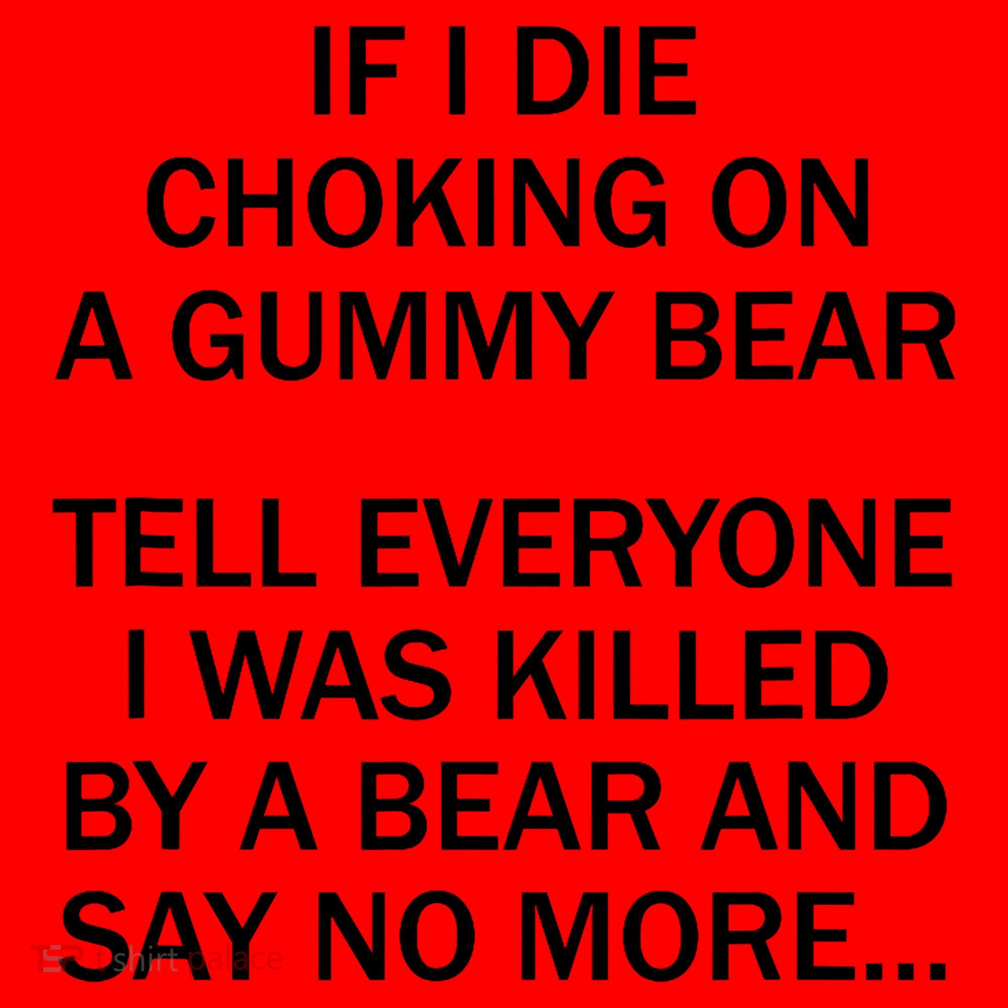 If I Die Choking On A Gummy Bear Tell Everyone I Was Killed Santa Hat