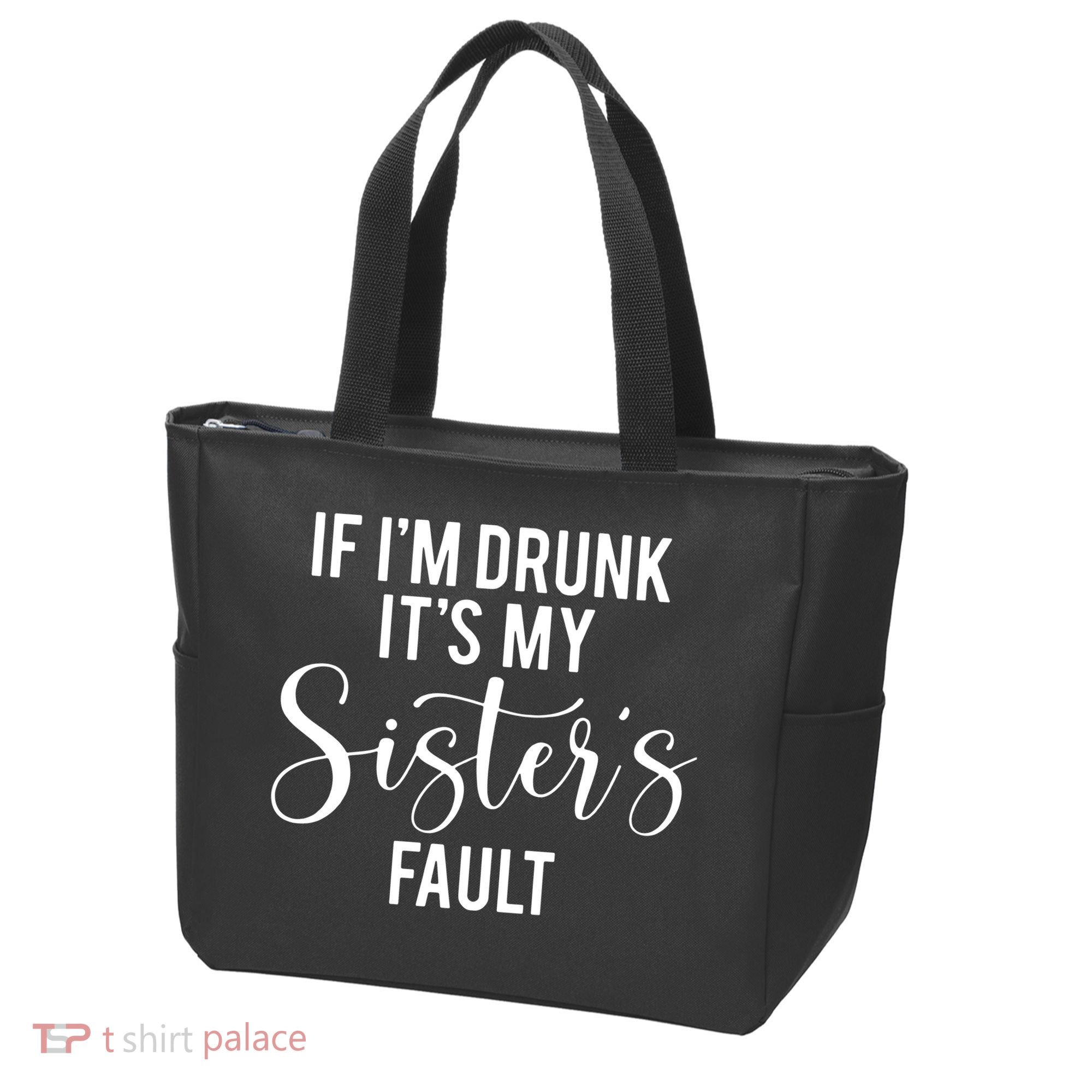 If IM Drunk ItS My Sisters Fault Tote Bag
