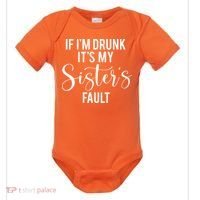 If IM Drunk ItS My Sisters Fault Baby Bodysuit thumb 0