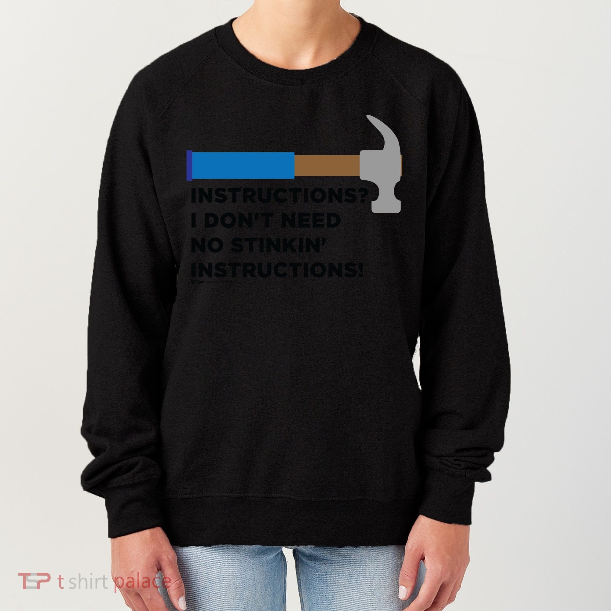 Instructions? I Dont Need No Handy And Carpenter Gift Women's Sweatshirt