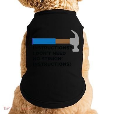 Instructions? I Dont Need No Handy And Carpenter Gift Doggie Tank