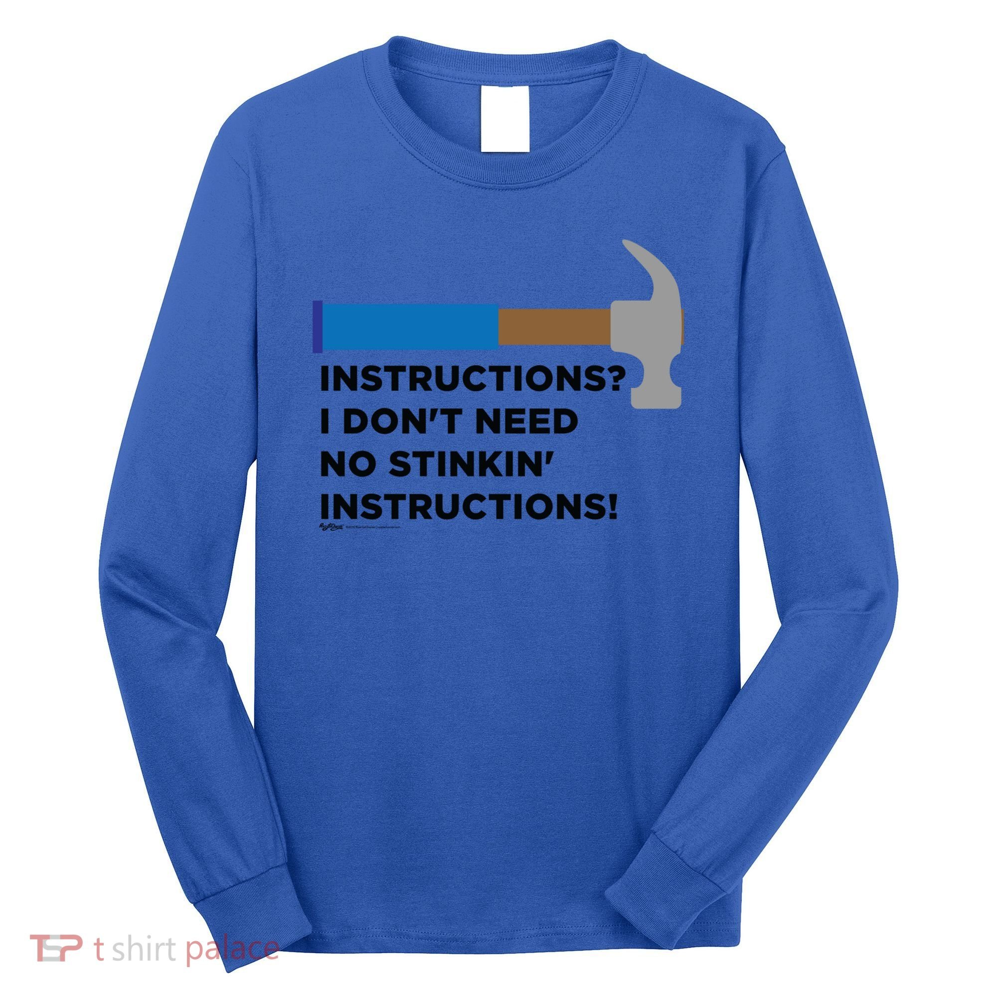 Instructions? I Dont Need No Handy And Carpenter Gift Long Sleeve Shirt