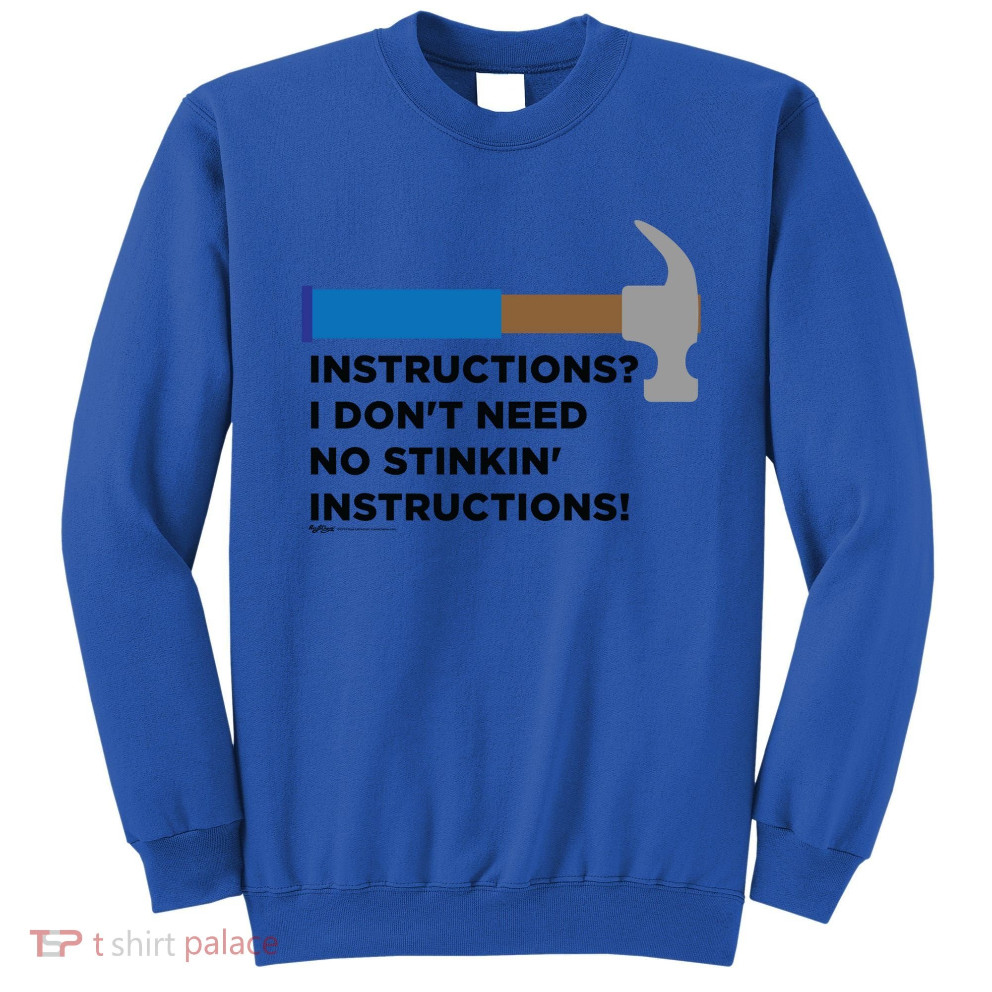 Instructions? I Dont Need No Handy And Carpenter Gift Sweatshirt