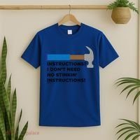 Instructions? I Dont Need No Handy And Carpenter Gift T-Shirt thumb 2