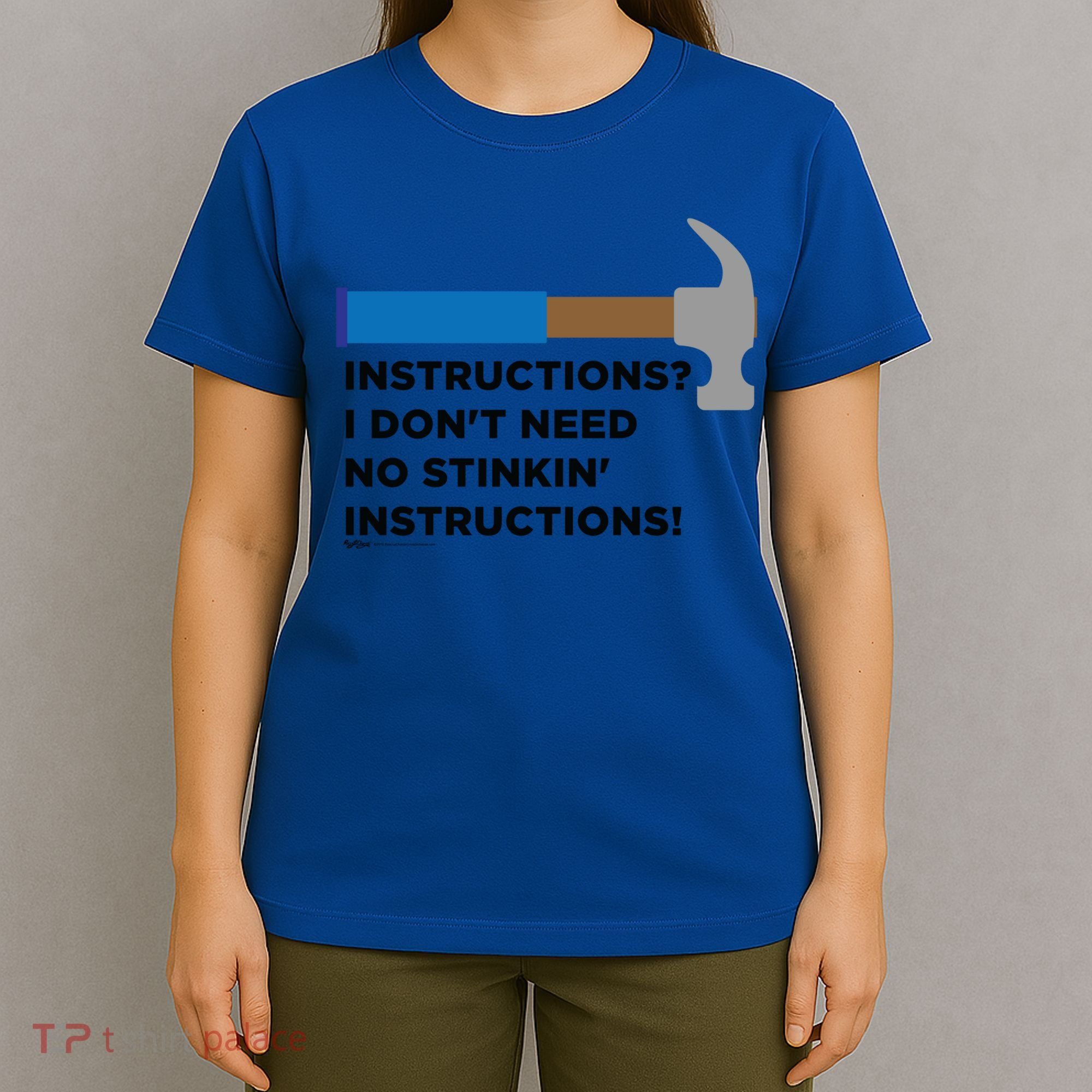 Instructions? I Dont Need No Handy And Carpenter Gift T-Shirt