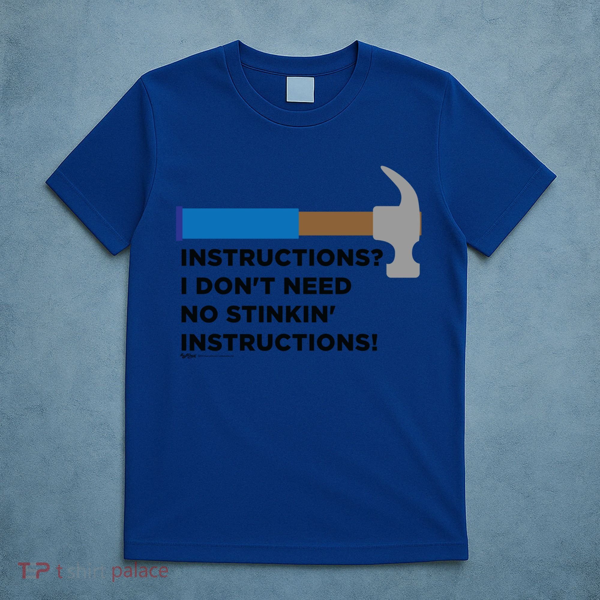 Instructions? I Dont Need No Handy And Carpenter Gift T-Shirt