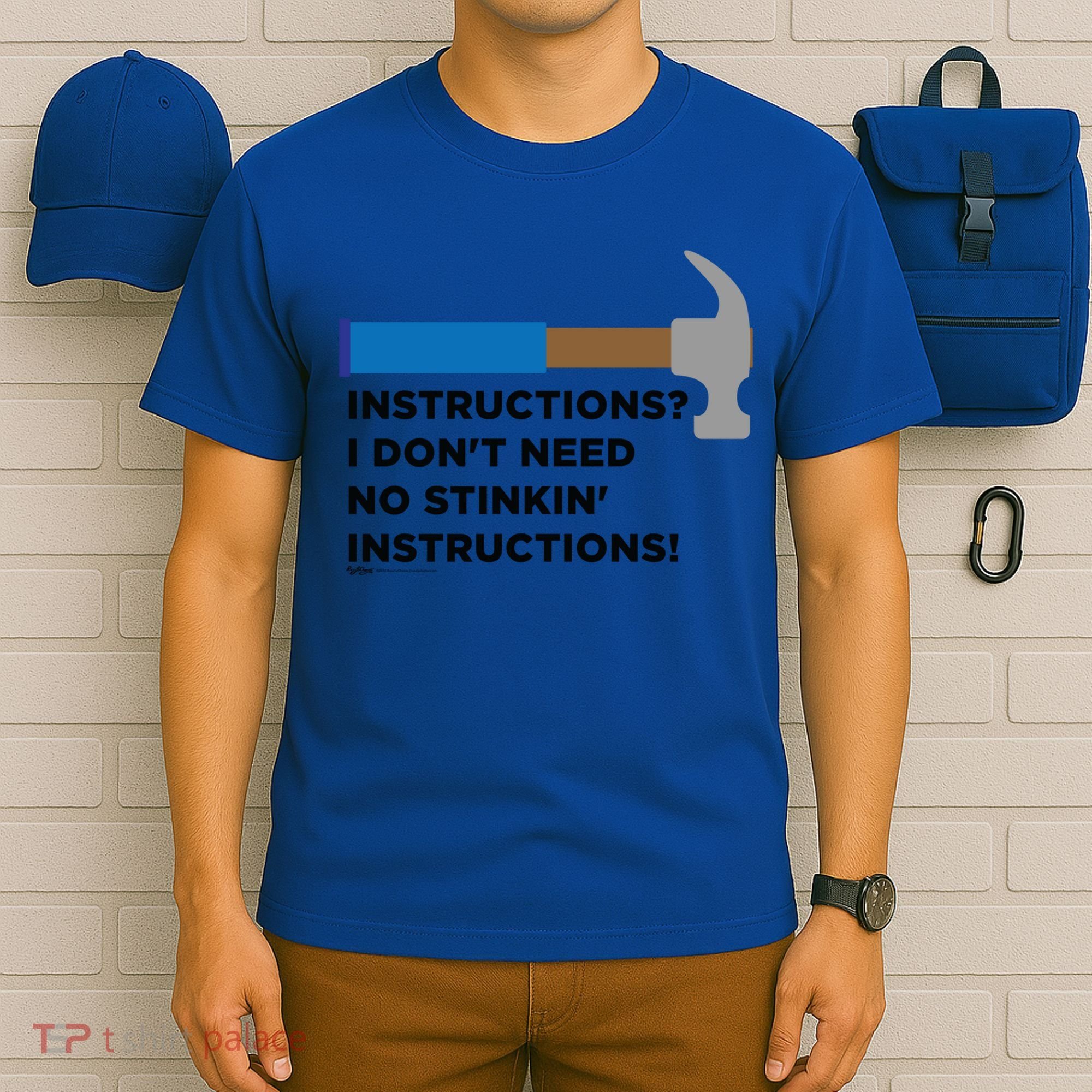 Instructions? I Dont Need No Handy And Carpenter Gift T-Shirt