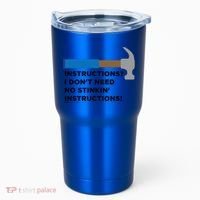 Instructions? I Dont Need No Handy And Carpenter Gift Tumbler thumb 0