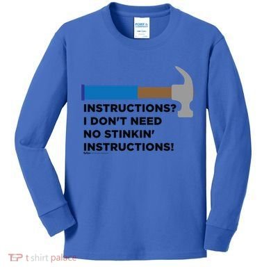 Instructions? I Dont Need No Handy And Carpenter Gift Kids Long Sleeve Shirt