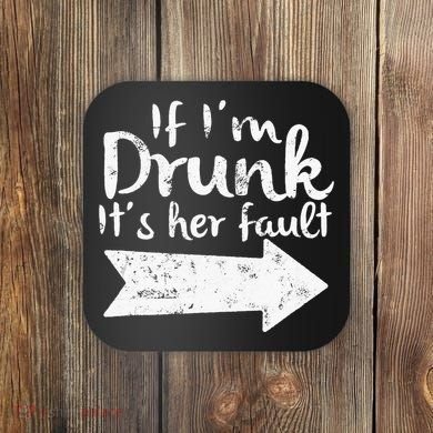 If Im Drunk Its Her Fault Matching Best Friend Gift Drinking Coaster