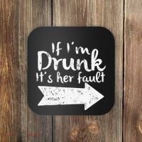 If Im Drunk Its Her Fault Matching Best Friend Gift Drinking Coaster thumb 0