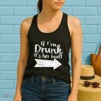 If Im Drunk Its Her Fault Matching Best Friend Gift Drinking Women's Tank Top thumb 2