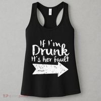 If Im Drunk Its Her Fault Matching Best Friend Gift Drinking Women's Tank Top thumb 3