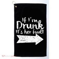 If Im Drunk Its Her Fault Matching Best Friend Gift Drinking Golf Towel thumb 0