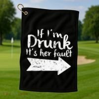 If Im Drunk Its Her Fault Matching Best Friend Gift Drinking Golf Towel thumb 1