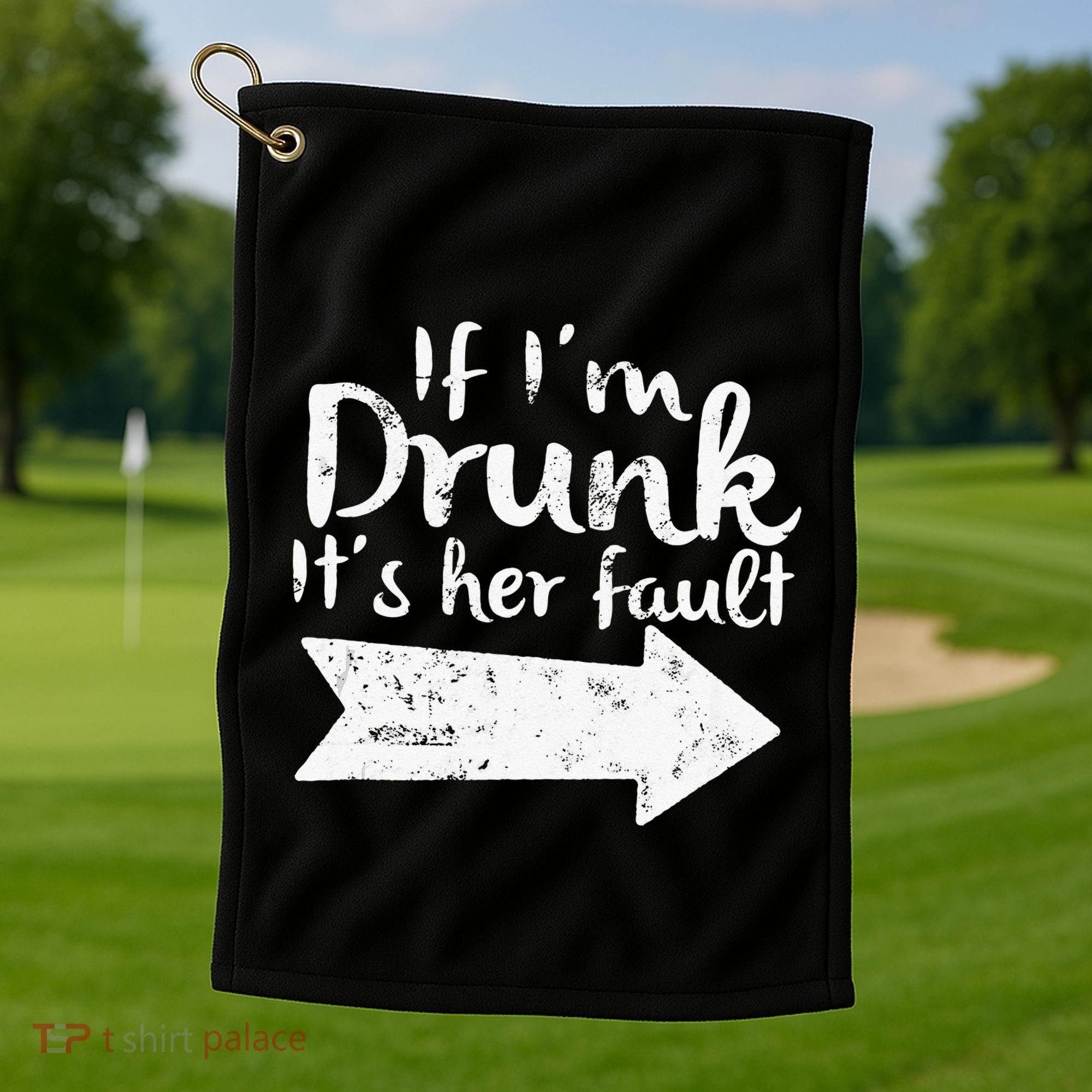If Im Drunk Its Her Fault Matching Best Friend Gift Drinking Golf Towel