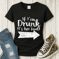If Im Drunk Its Her Fault Matching Best Friend Gift Drinking Women's T-Shirt thumb 3