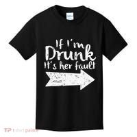 If Im Drunk Its Her Fault Matching Best Friend Gift Drinking Kids T-Shirt thumb 0