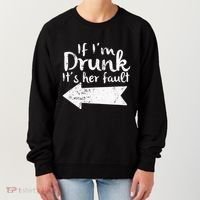 If Im Drunk Its Her Fault Matching Best Friend Gift Drinking Women's Sweatshirt thumb 0