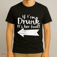If Im Drunk Its Her Fault Matching Best Friend Gift Drinking T-Shirt thumb 3