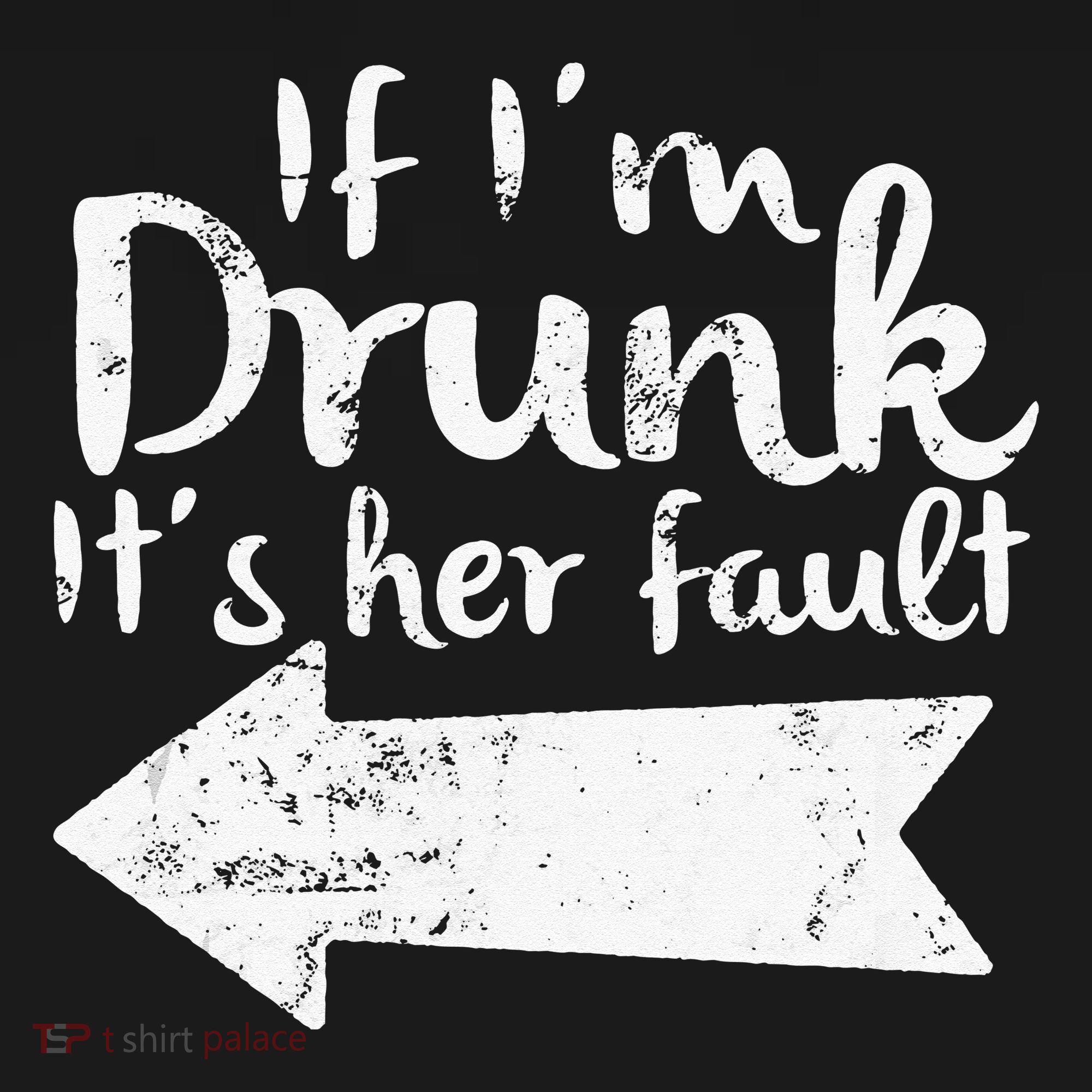 If Im Drunk Its Her Fault Matching Best Friend Gift Drinking T-Shirt