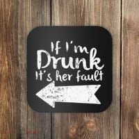 If Im Drunk Its Her Fault Matching Best Friend Gift Drinking Coaster thumb 0