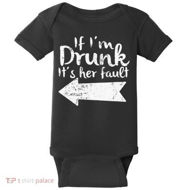 If Im Drunk Its Her Fault Matching Best Friend Gift Drinking Baby Bodysuit