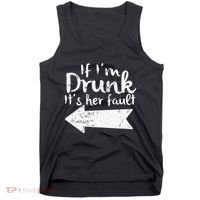 If Im Drunk Its Her Fault Matching Best Friend Gift Drinking Tank Top thumb 0