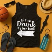 If Im Drunk Its Her Fault Matching Best Friend Gift Drinking Tank Top thumb 4