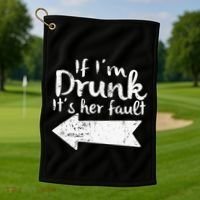 If Im Drunk Its Her Fault Matching Best Friend Gift Drinking Golf Towel thumb 1