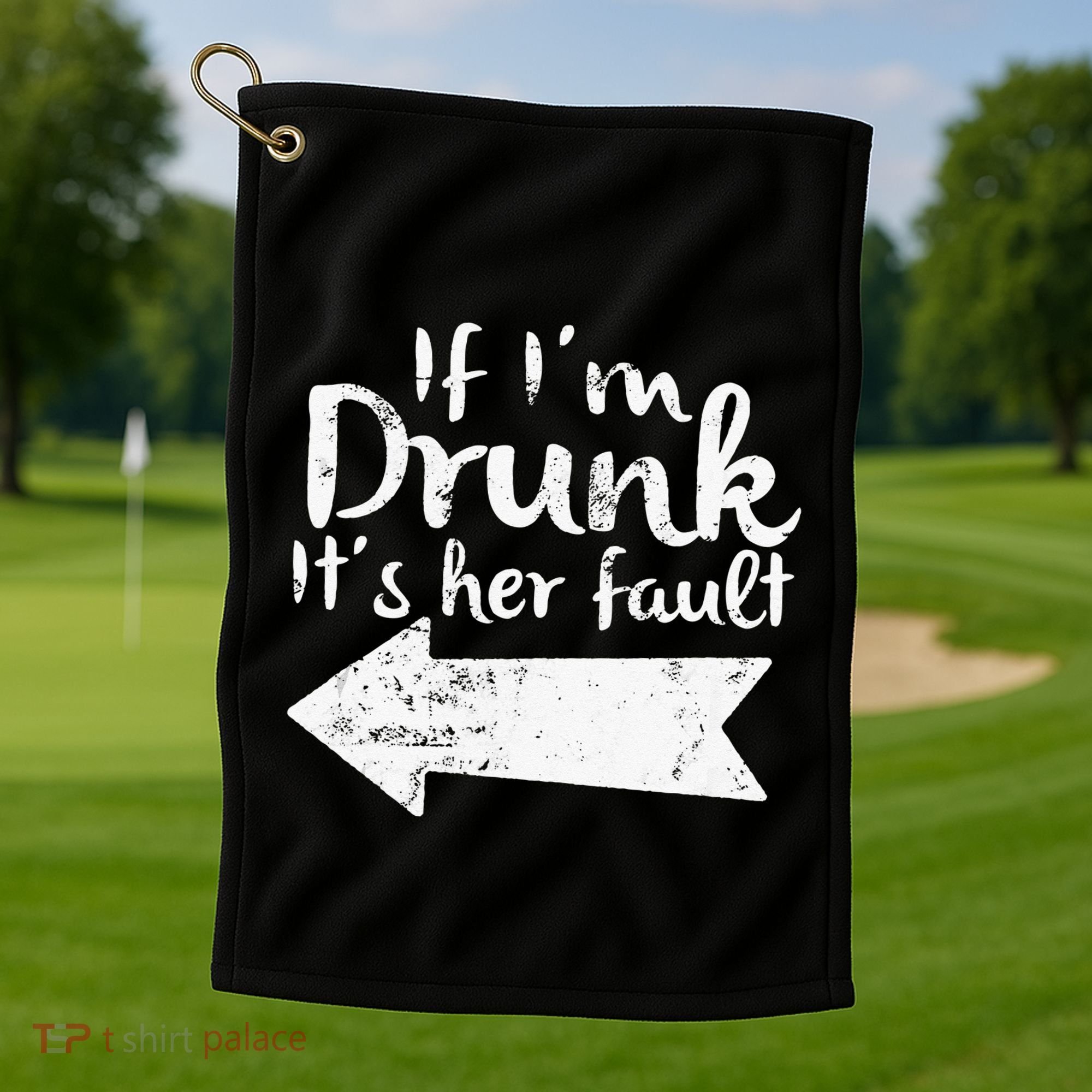 If Im Drunk Its Her Fault Matching Best Friend Gift Drinking Golf Towel