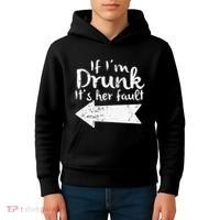 If Im Drunk Its Her Fault Matching Best Friend Gift Drinking Kids Hoodie thumb 4