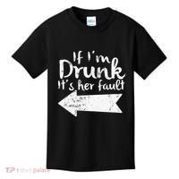 If Im Drunk Its Her Fault Matching Best Friend Gift Drinking Kids T-Shirt thumb 0