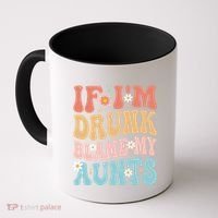 If Im Drunk Blame My Aunts Funny Nieces Nephew Retro Great Gift Coffee Mug thumb 0