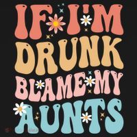 If Im Drunk Blame My Aunts Funny Nieces Nephew Retro Great Gift Women's Hoodie thumb 2